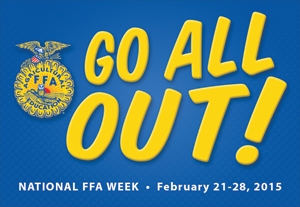 Go All Out! for the 2015 FFA Week February 21-28, 2015