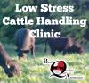 Low Stress Cattle Handling Clinic